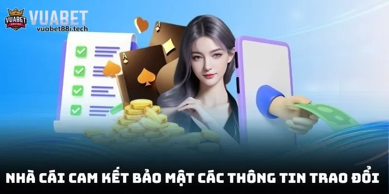 Nhà cái cam kết bảo mật các thông tin trao đổi 