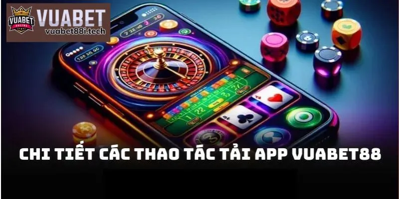 Tải app nhà cái Vuabet88 ngay hôm nay