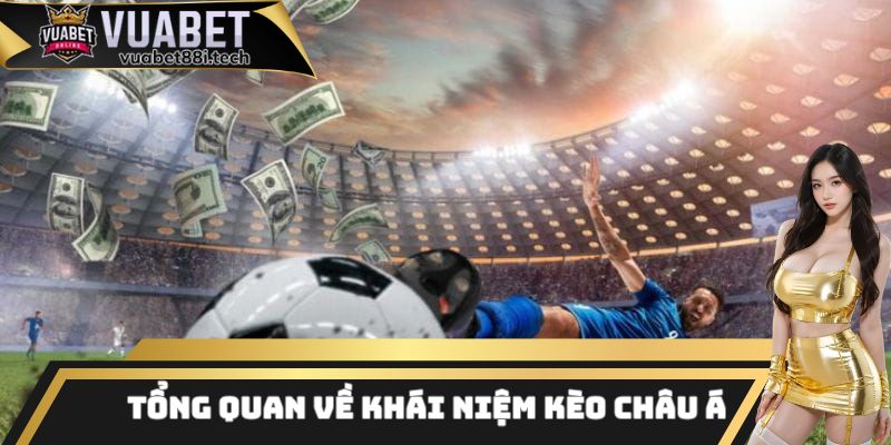 Một số thông tin cơ bản cần biết về tỷ lệ cược kèo châu Á